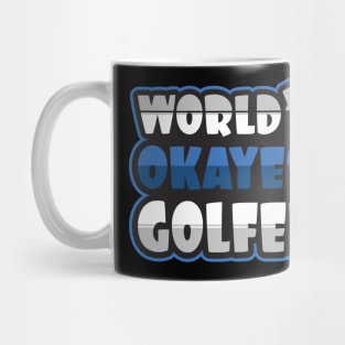 'Worlds Okayest Golfer' Funny Golfing Gift Mug